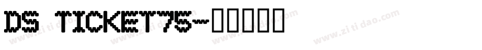 DS Ticket75字体转换